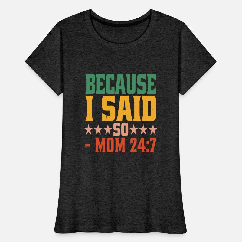 Because I Said So - Mom 24:7 24