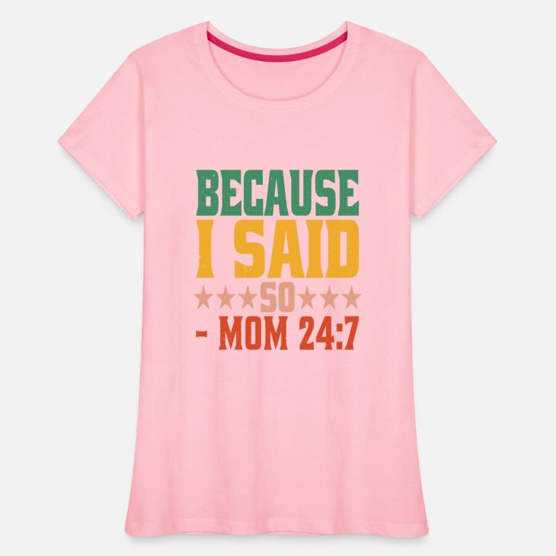 Because I Said So - Mom 24:7 24