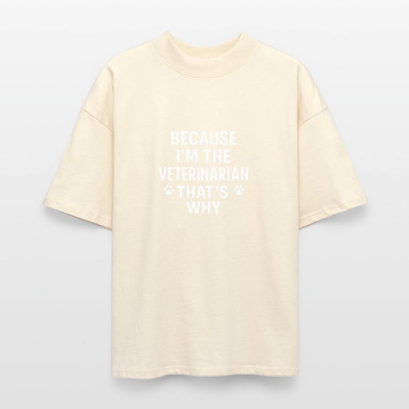 Because I'm the Veterinarian That's Why