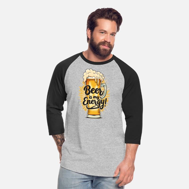 Beer is my Energy Beer drinker Beer lover
