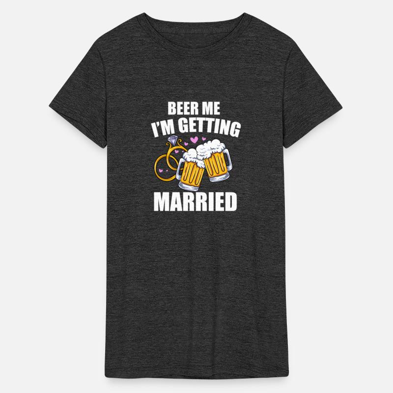 Beer Me I'm Getting Married Wedding Bride Groom