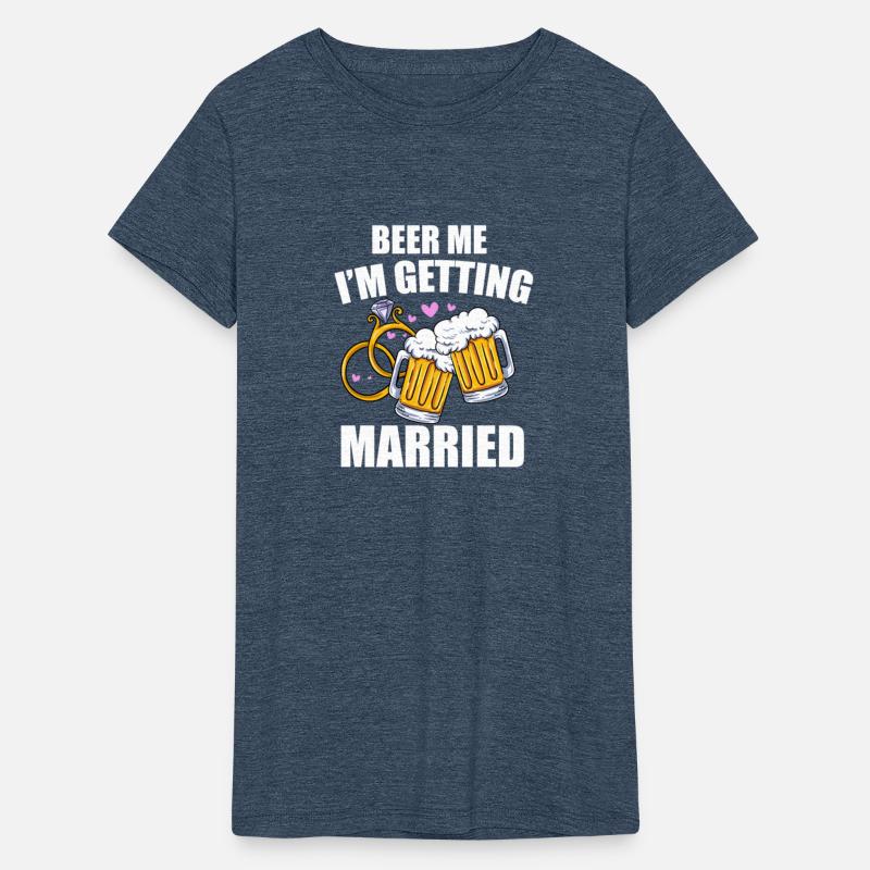 Beer Me I'm Getting Married Wedding Bride Groom