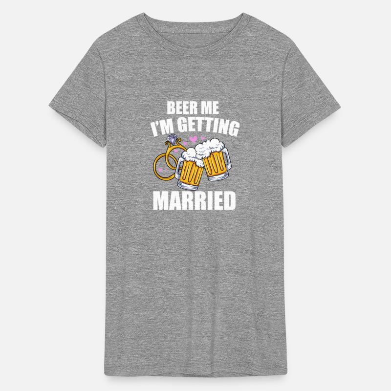 Beer Me I'm Getting Married Wedding Bride Groom