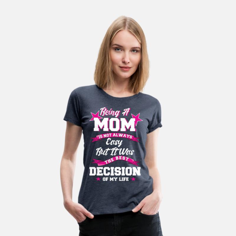 BEING A MOM is the Best Decision - Woman | Mother