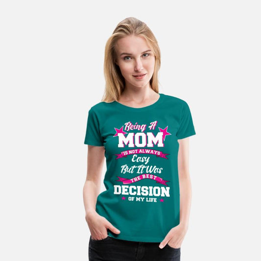 BEING A MOM is the Best Decision - Woman | Mother