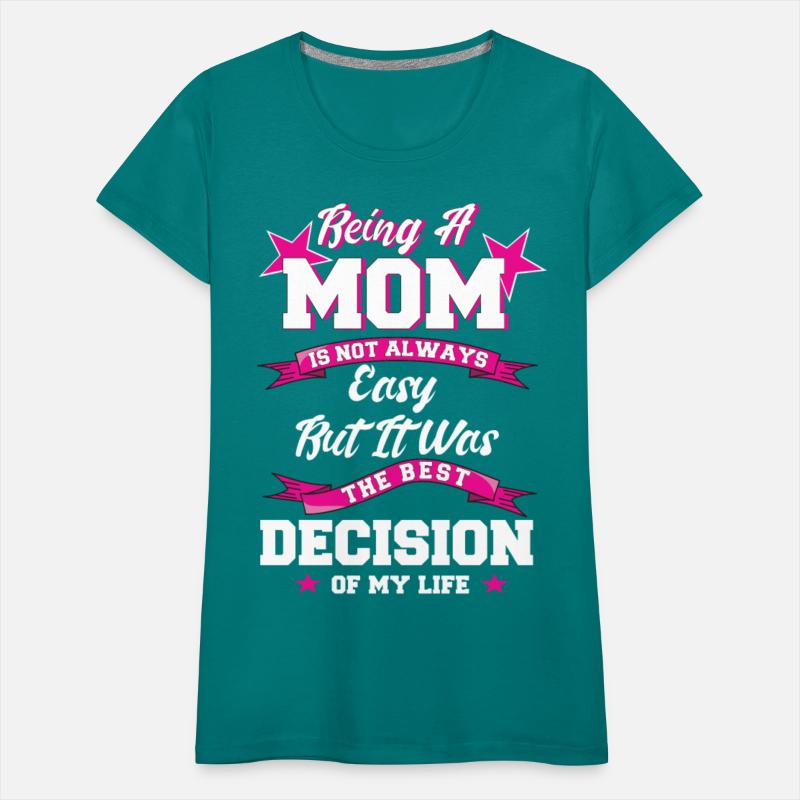 BEING A MOM is the Best Decision - Woman | Mother