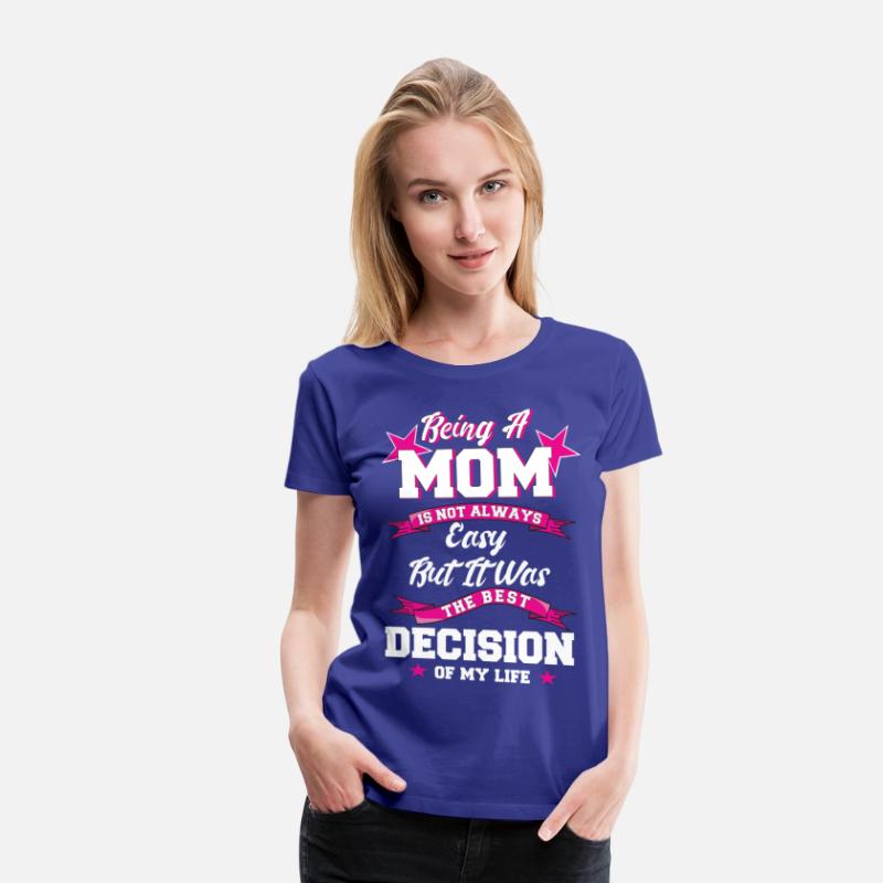 BEING A MOM is the Best Decision - Woman | Mother
