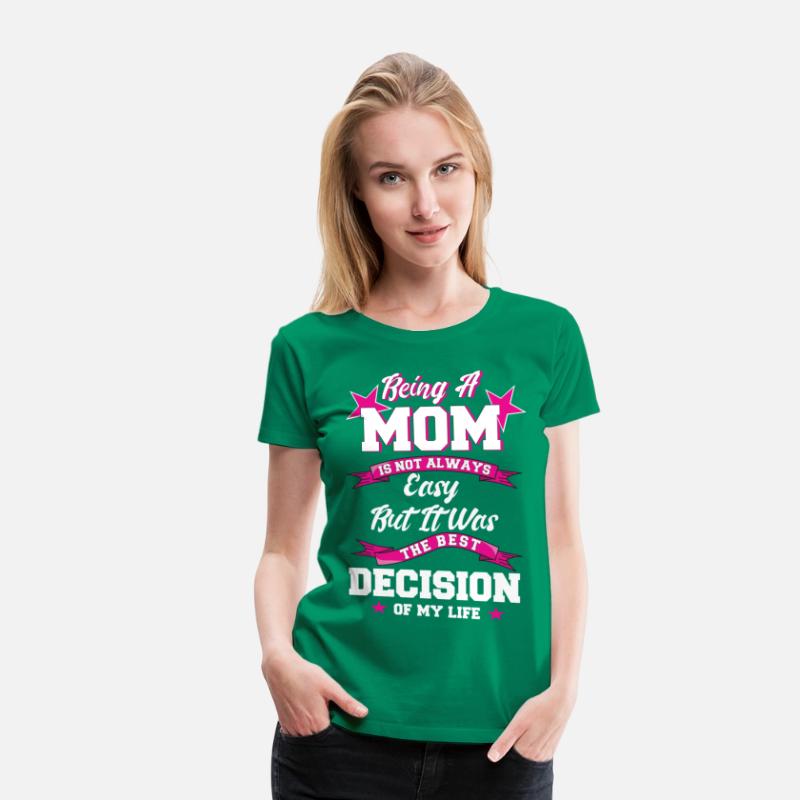BEING A MOM is the Best Decision - Woman | Mother