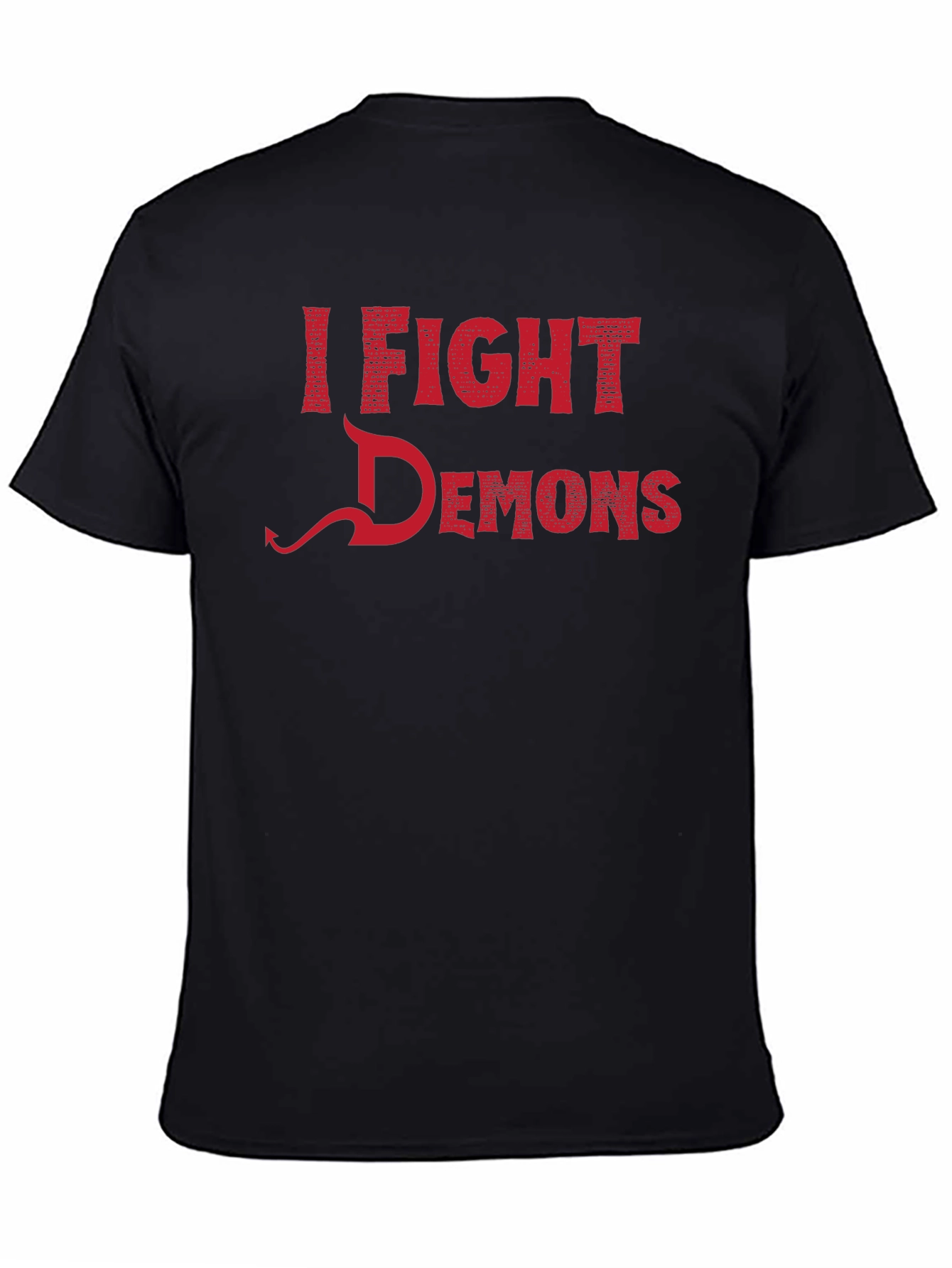 I Fight Demons Graphic Tee - Novelty T-Shirt