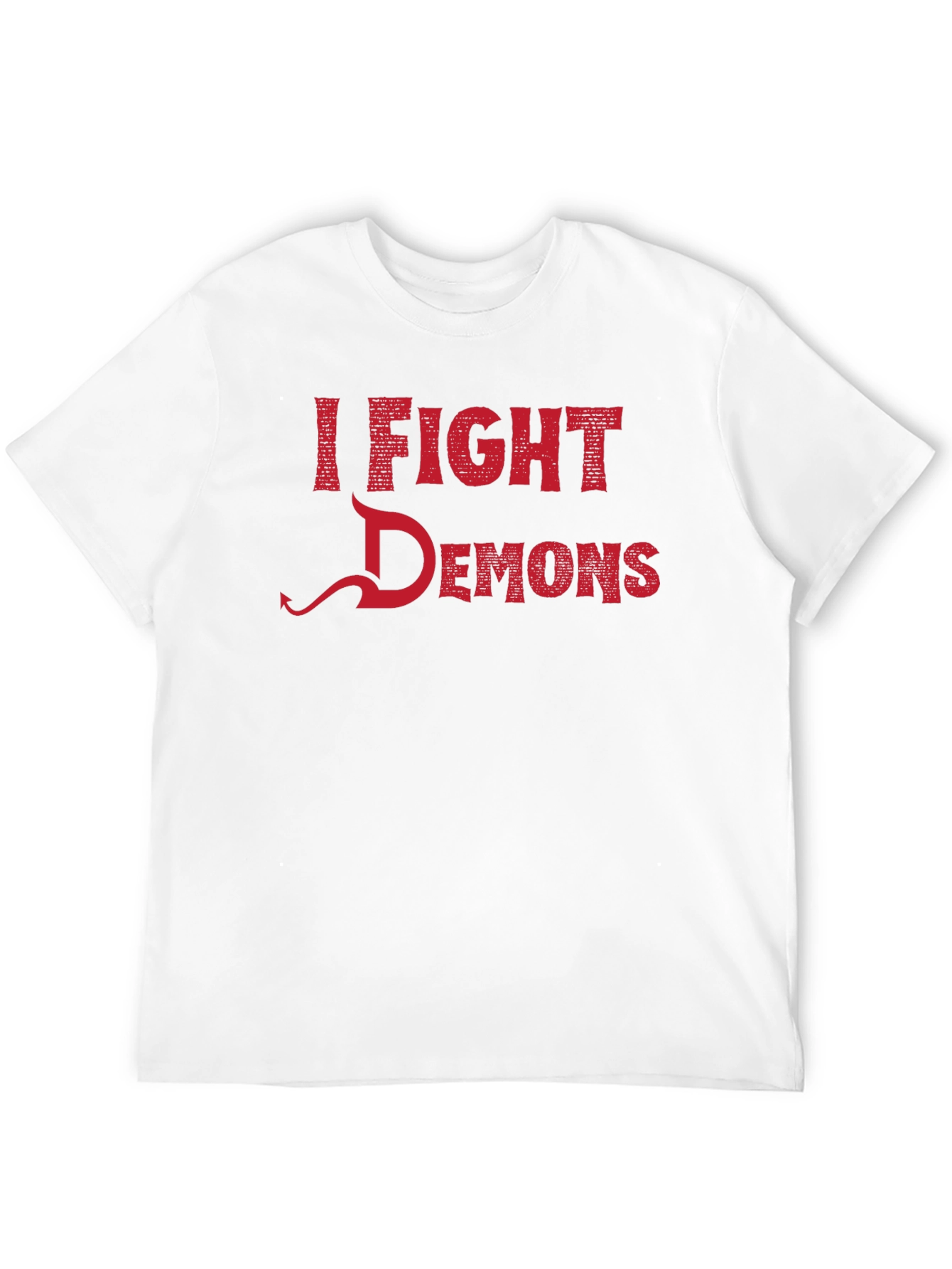 I Fight Demons Graphic Tee - Novelty T-Shirt