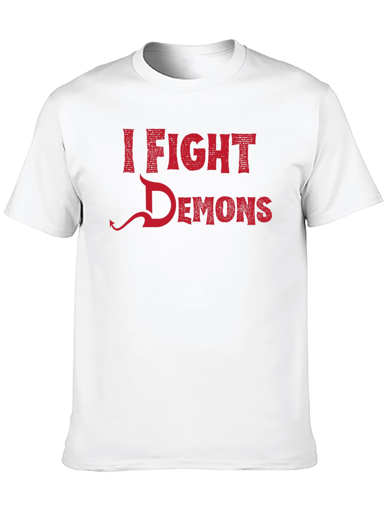 I Fight Demons Graphic Tee - Novelty T-Shirt