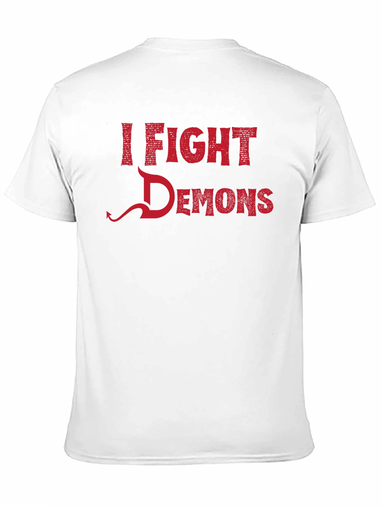 I Fight Demons Graphic Tee - Novelty T-Shirt