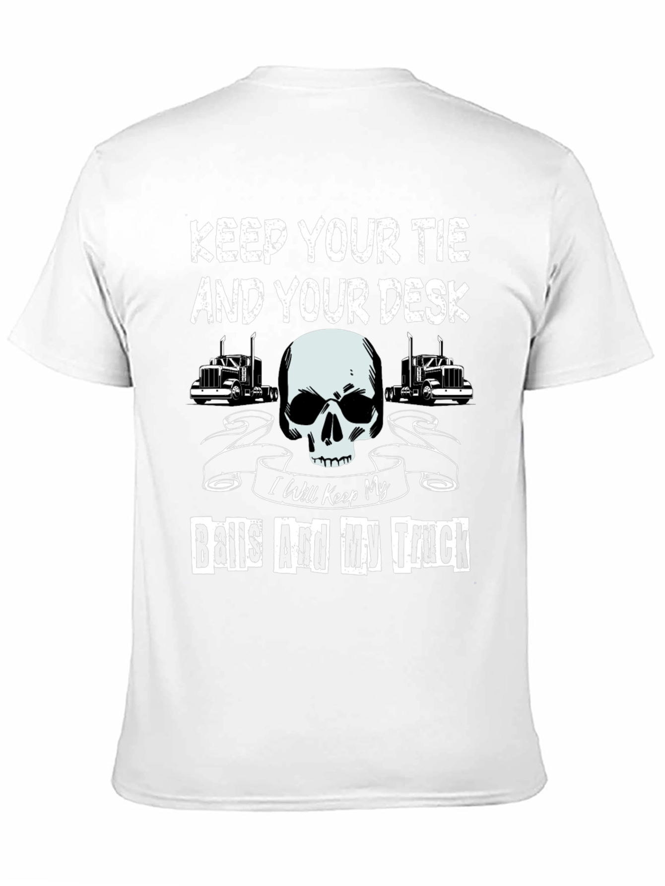 Keep Your Tie And Your Desk Trucker T-Shirt