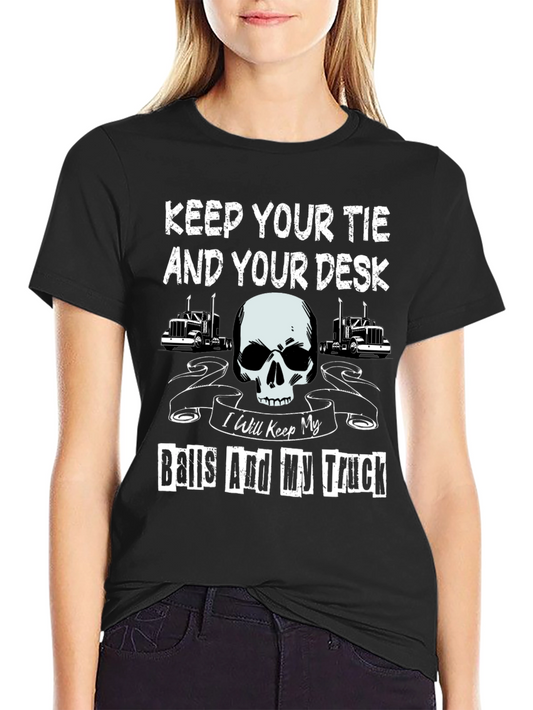 Keep Your Tie And Your Desk Trucker T-Shirt