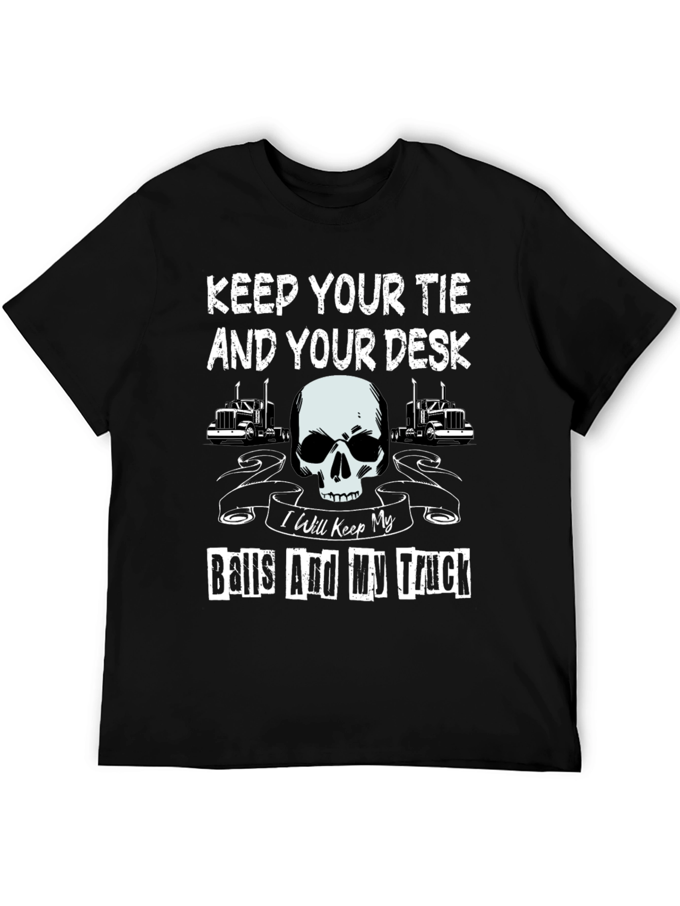 Keep Your Tie And Your Desk Trucker T-Shirt