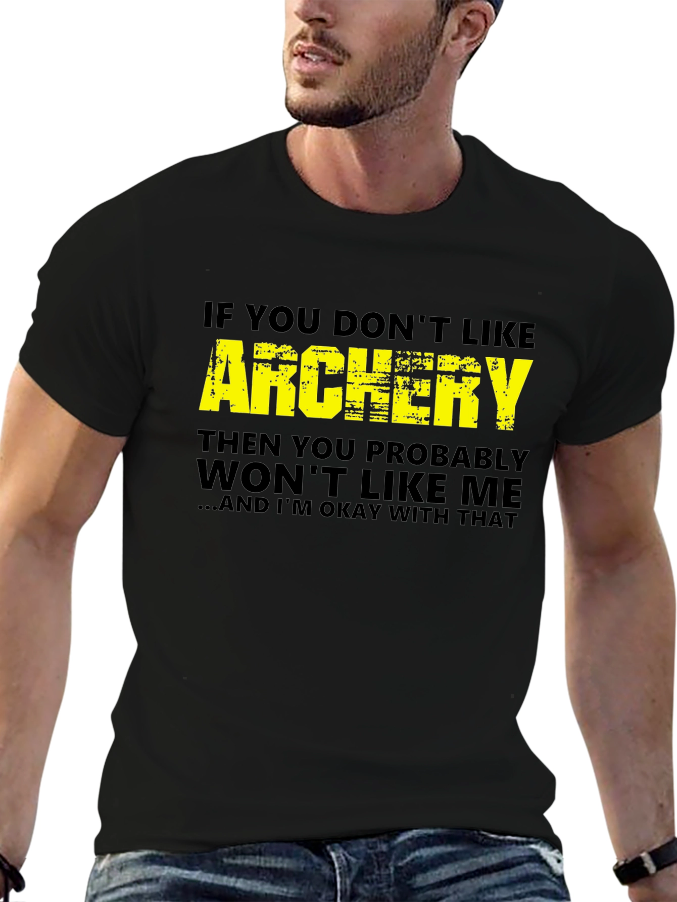Archery T-Shirt - If You Dont Like Archery