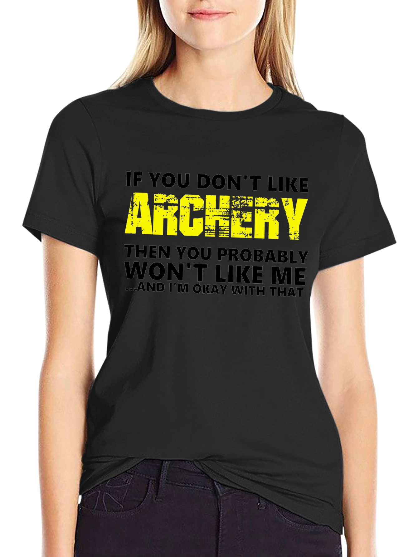 Archery T-Shirt - If You Dont Like Archery