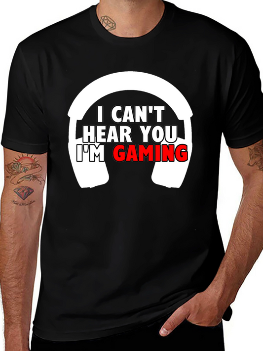 I Cant Hear You Im Gaming T-Shirt