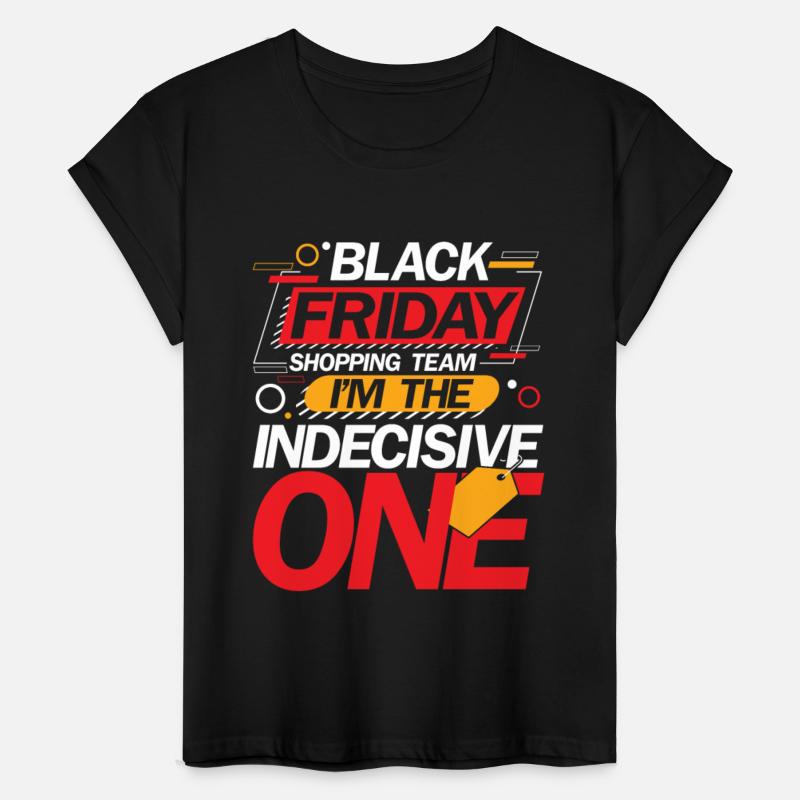 Black Friday Shopping Team I'm The Indecisive One