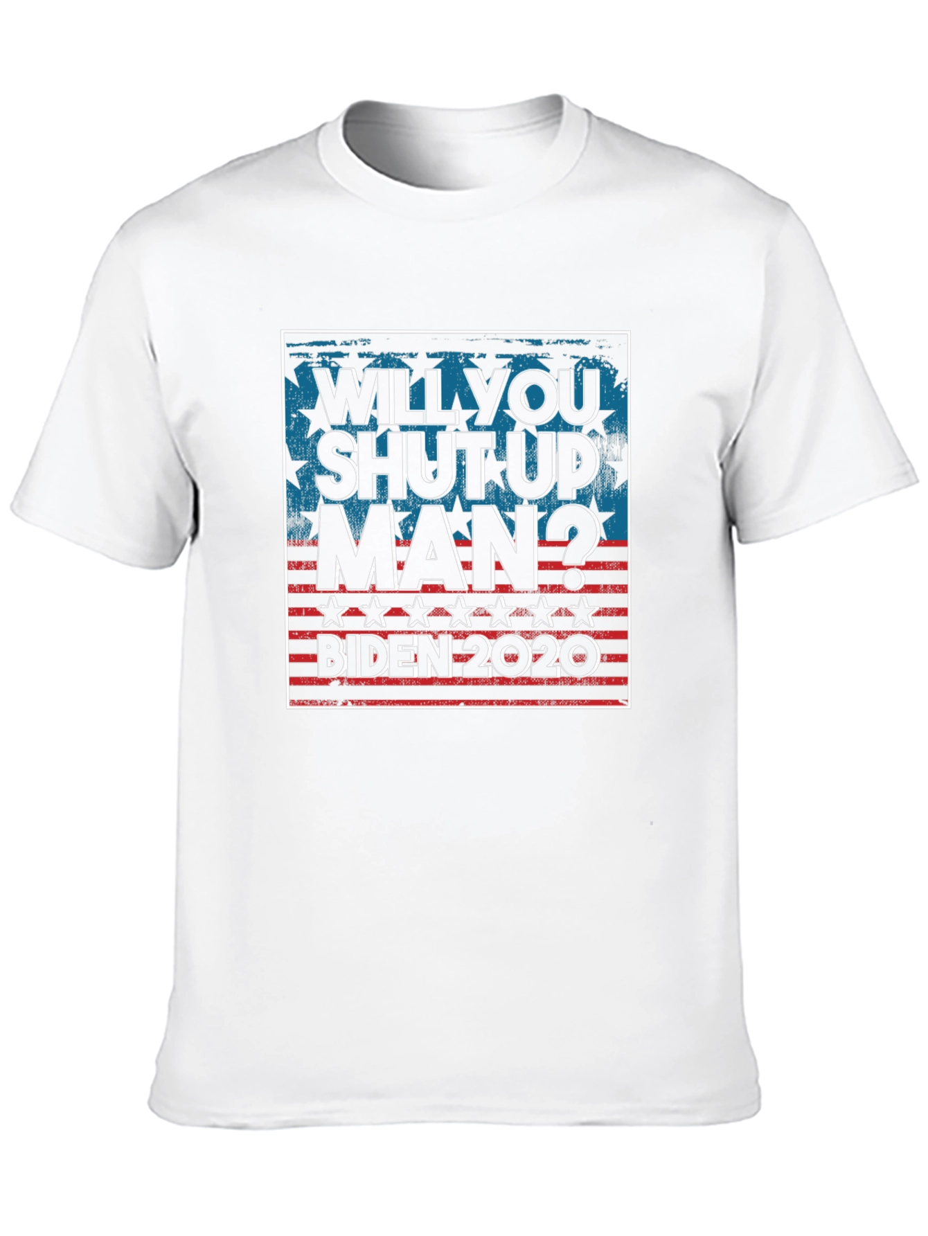 Will You Shut Up Man? Biden 2020 T-Shirt
