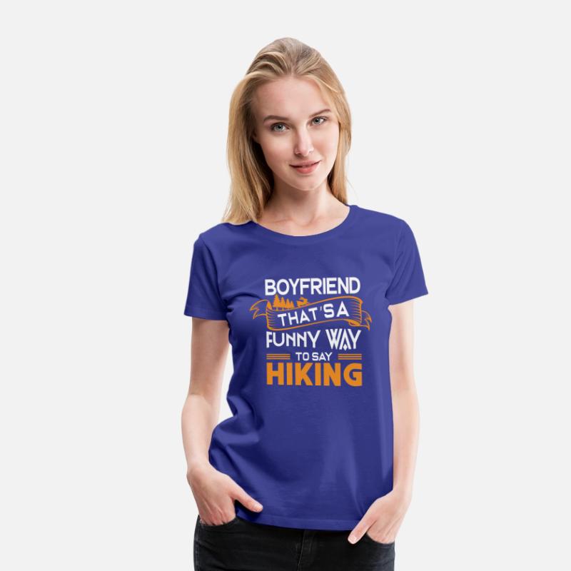 Boyfriend That s a funny way to say Hiking