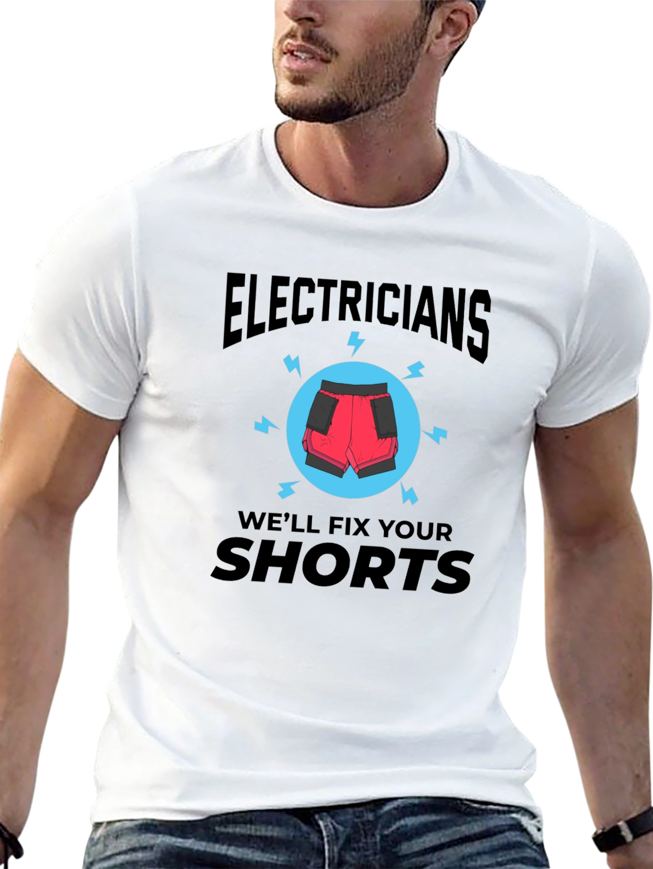 Electricians Will Fix Your Shorts T-Shirt