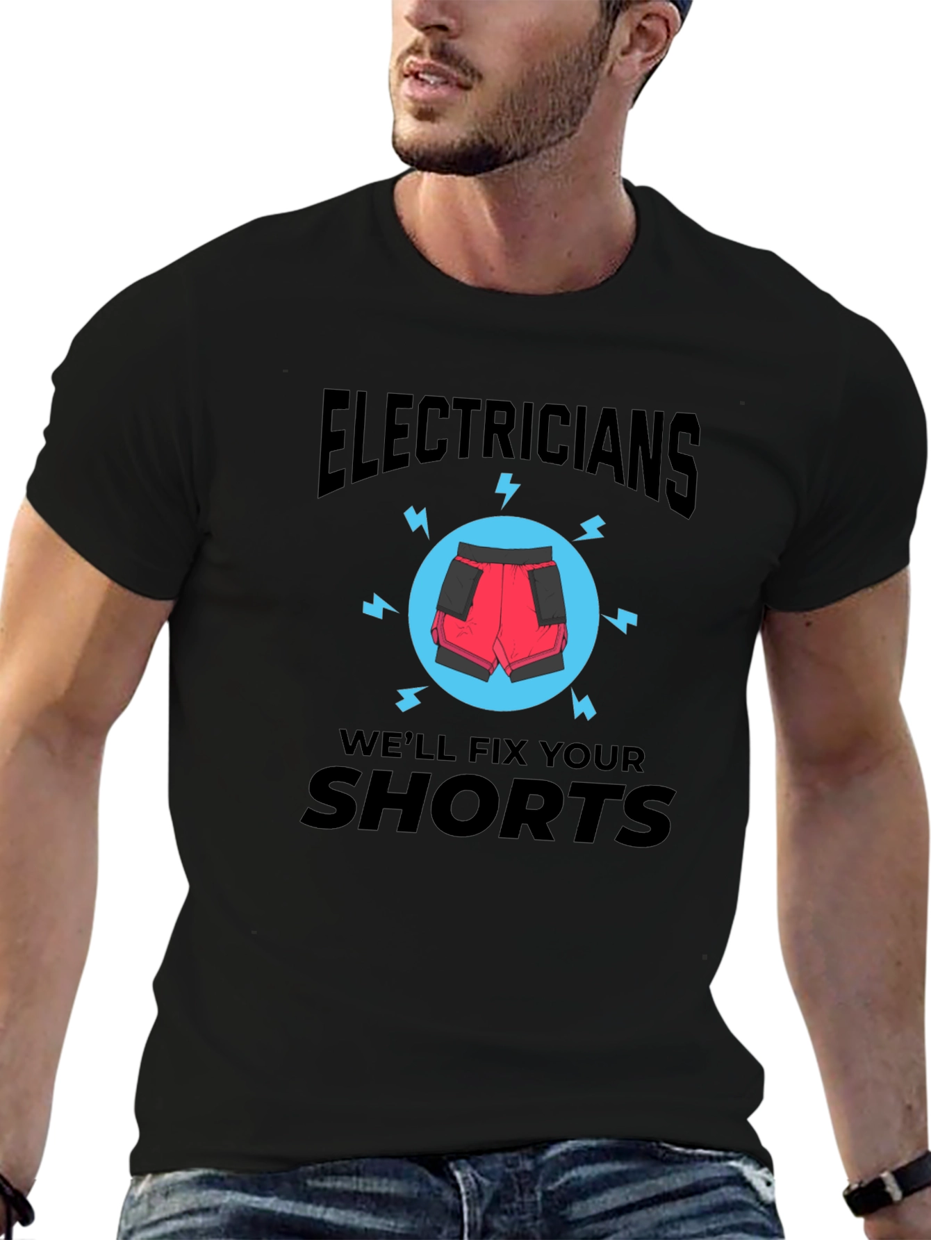 Electricians Will Fix Your Shorts T-Shirt