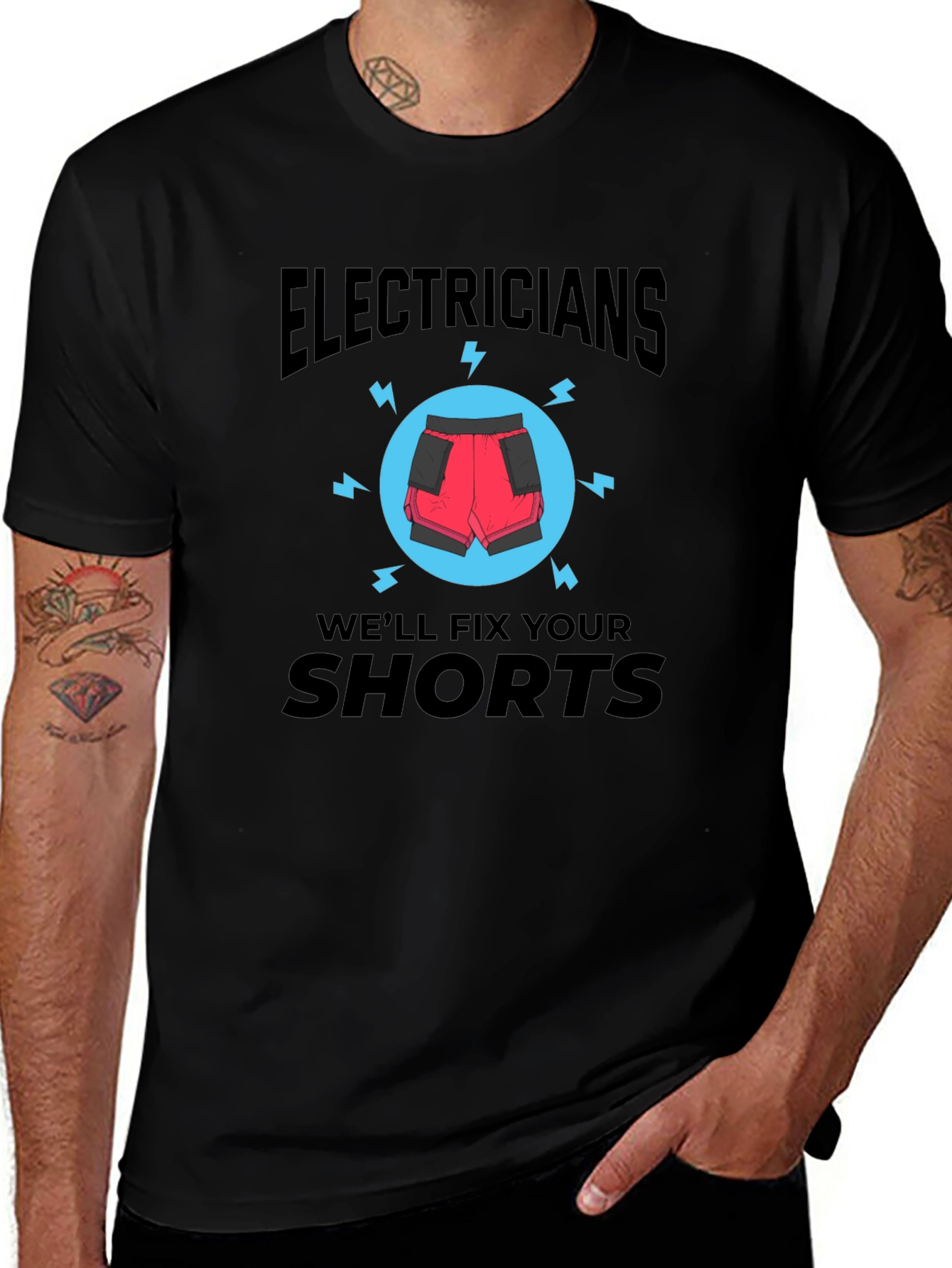 Electricians Will Fix Your Shorts T-Shirt