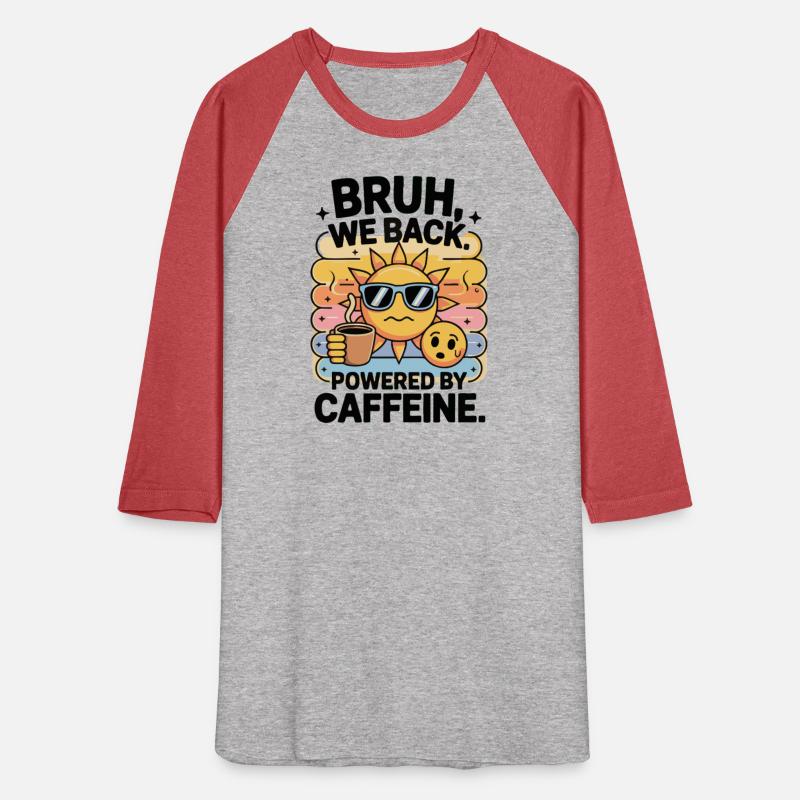 BRUH We Back Powered by Caffeine – Funny Gamer & O