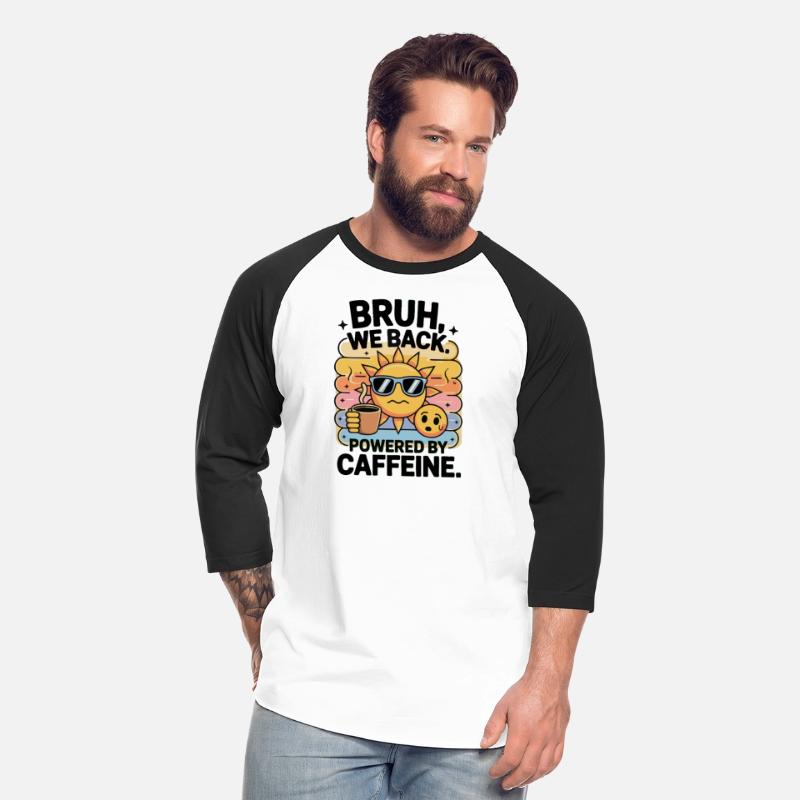 BRUH We Back Powered by Caffeine – Funny Gamer & O