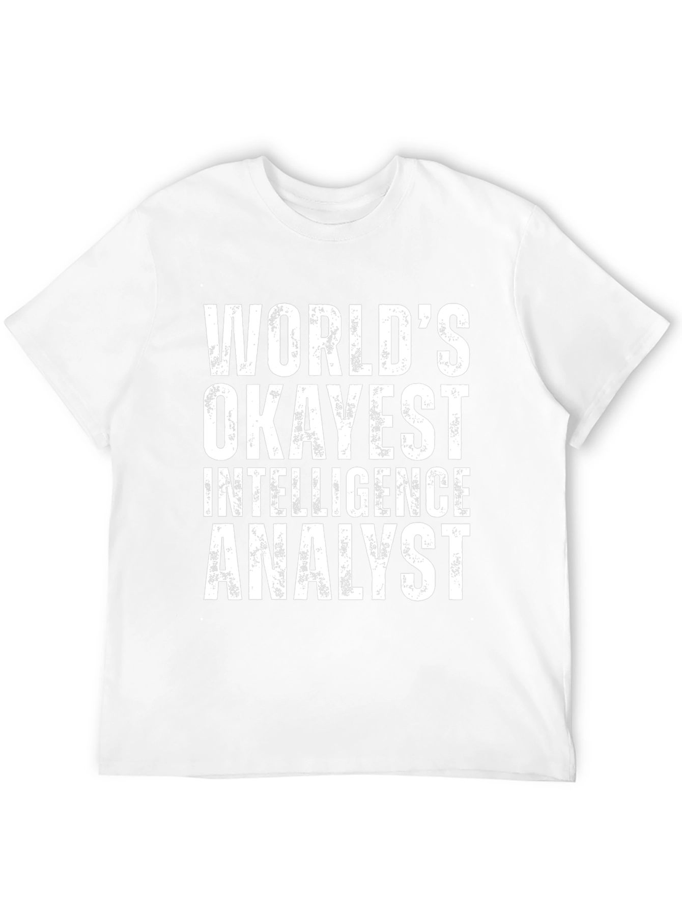Okayest Intelligence Analyst T-Shirt