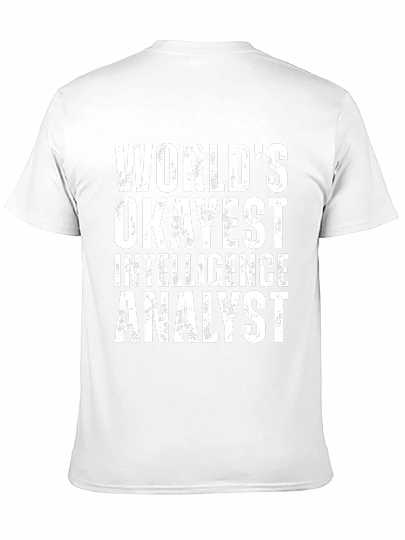Okayest Intelligence Analyst T-Shirt