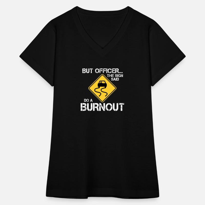 but officer the sign said do a burnout