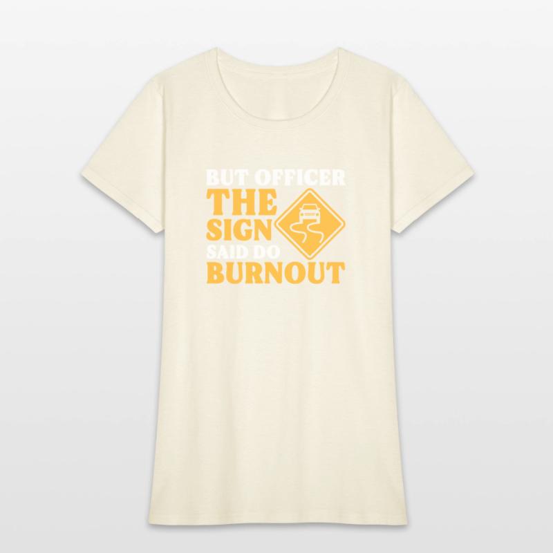 But Officer The Sign Said Do Burnout