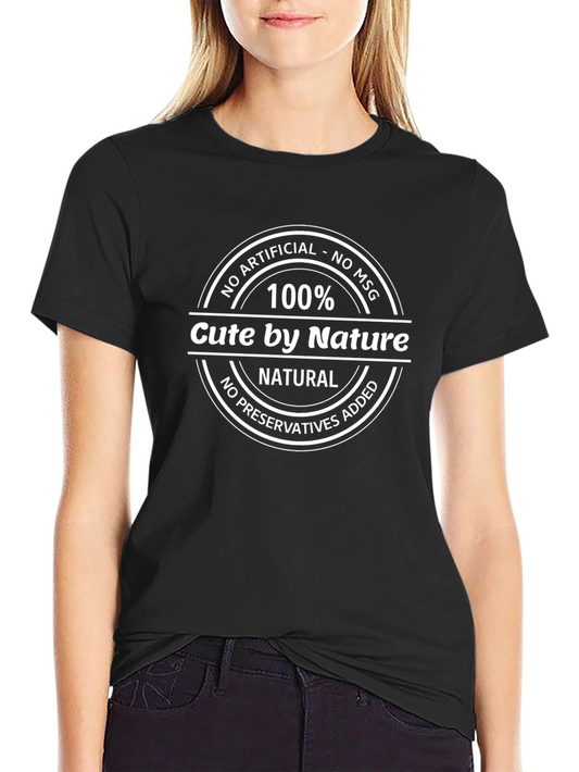 Cute by Nature T-Shirt - 100% Natural Tee