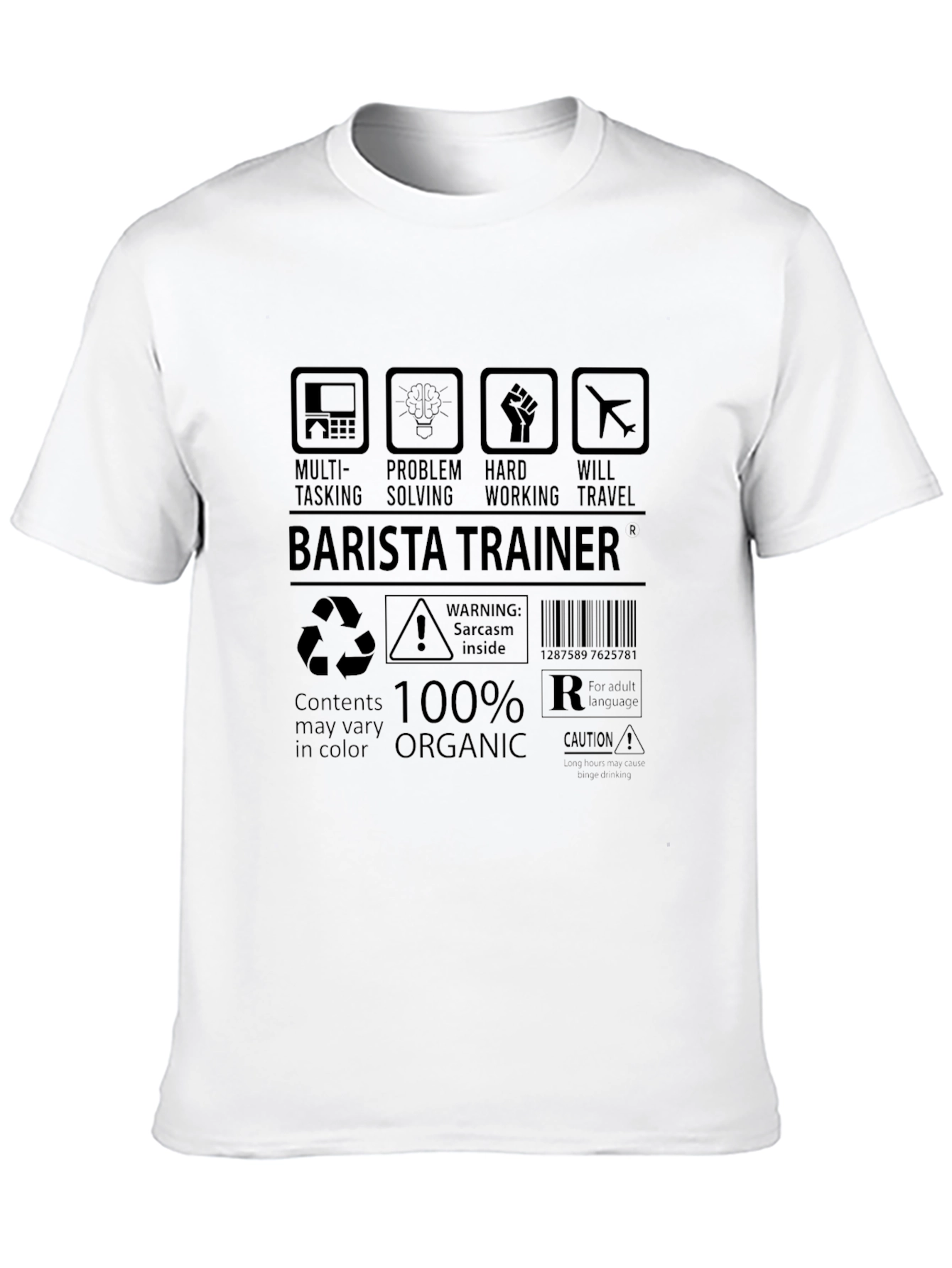 Barista Trainer 100% Organic Sarcasm Inside T-Shirt
