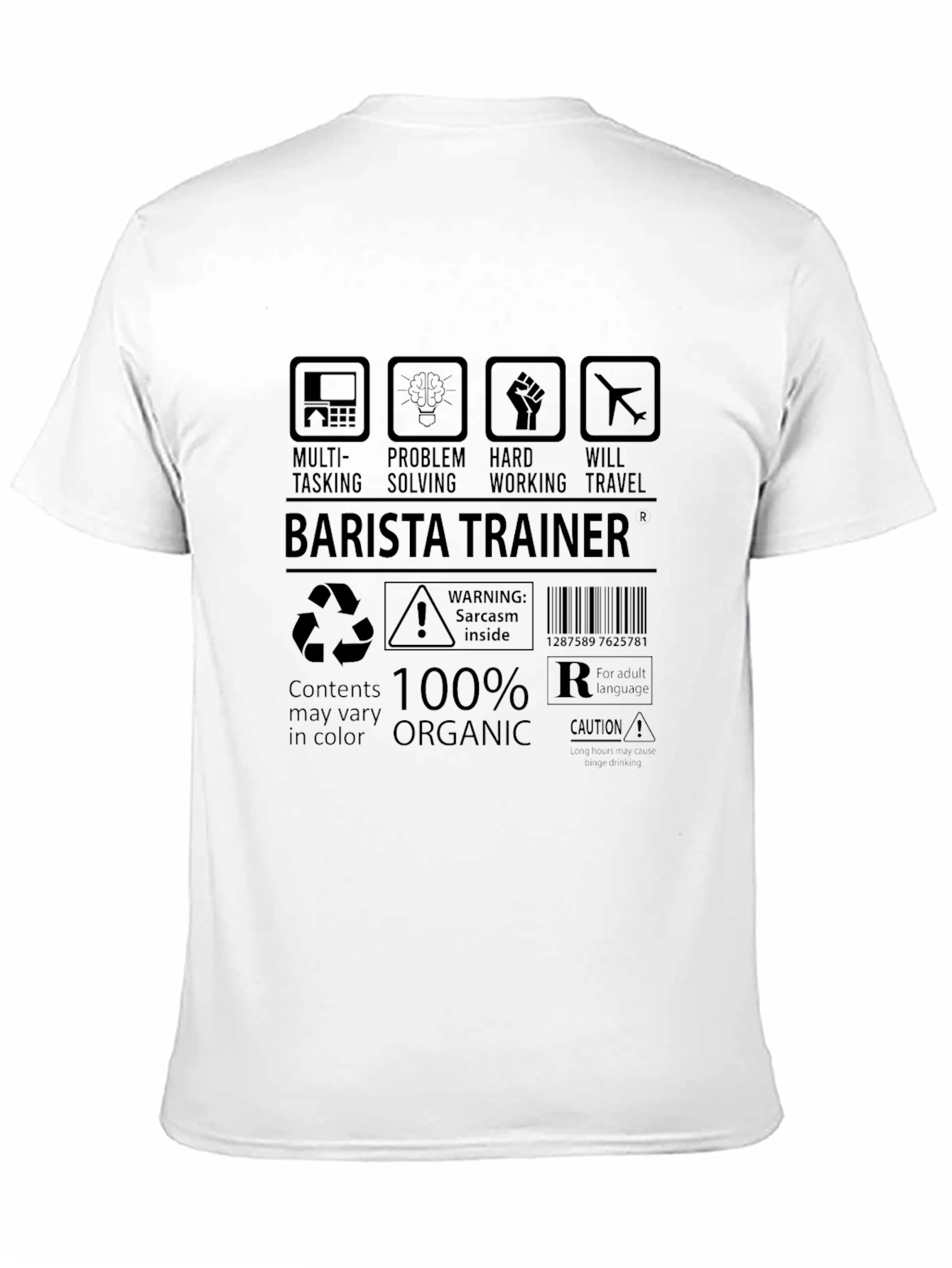 Barista Trainer 100% Organic Sarcasm Inside T-Shirt