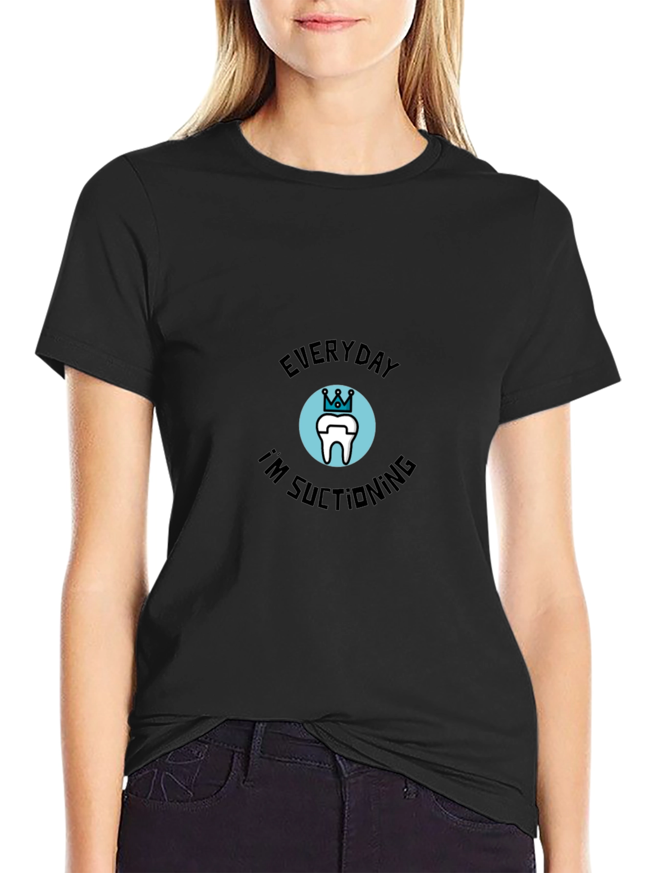 Everyday Im Suctioning Dental T-Shirt