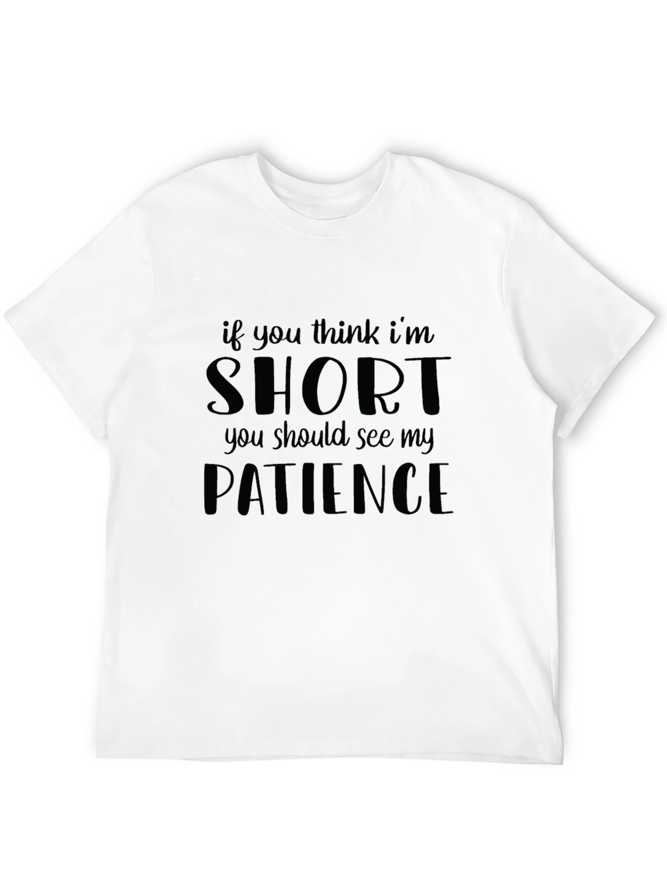 Funny Short Patience T-Shirt
