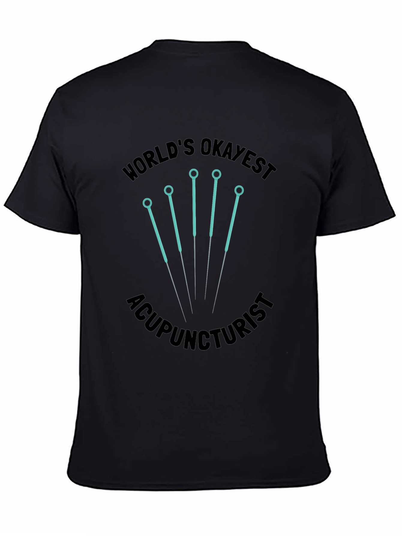 Worlds Okayest Acupuncturist Tee