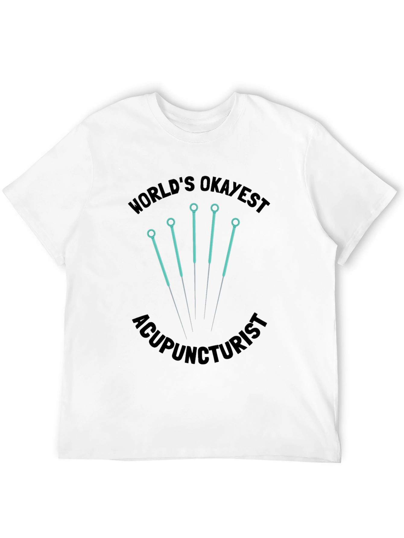 Worlds Okayest Acupuncturist Tee