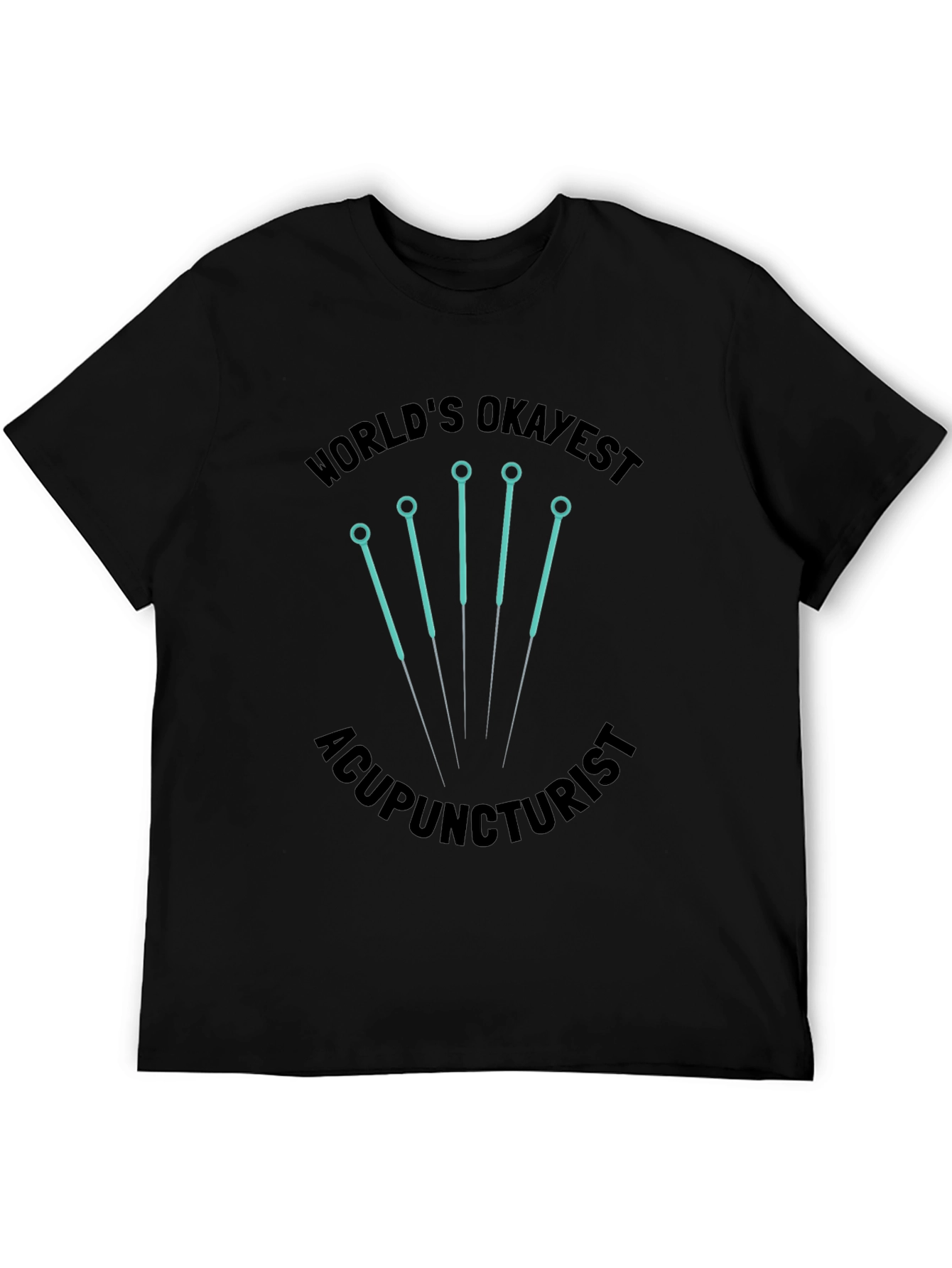 Worlds Okayest Acupuncturist Tee