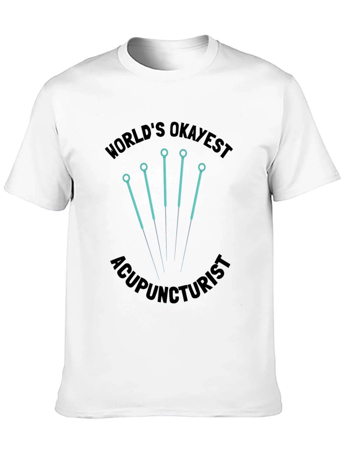 Worlds Okayest Acupuncturist Tee