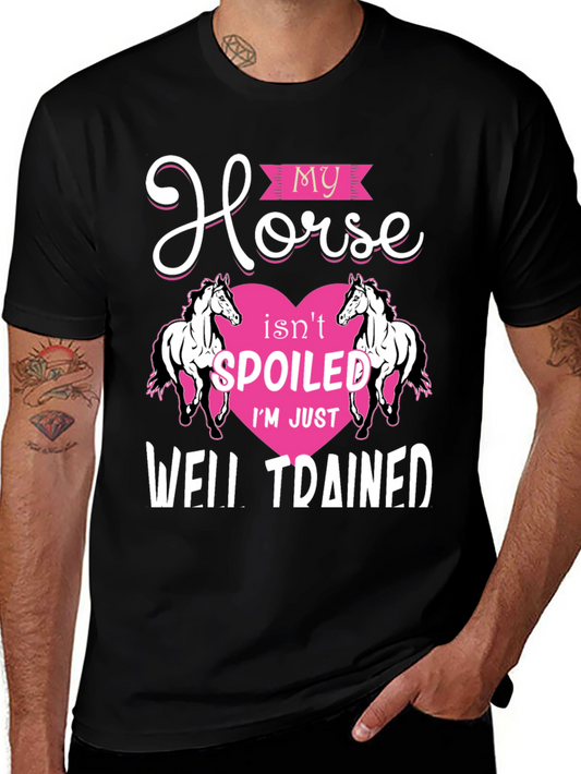 My Horse Isnt Spoiled T-Shirt