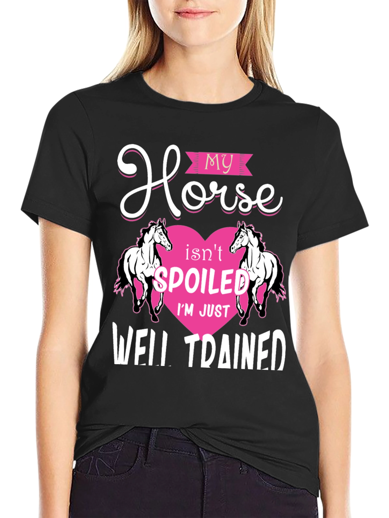 My Horse Isnt Spoiled T-Shirt