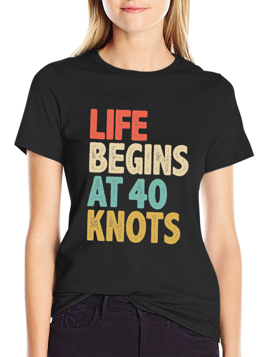 Life Begins at 40 Knots Graphic Tee
