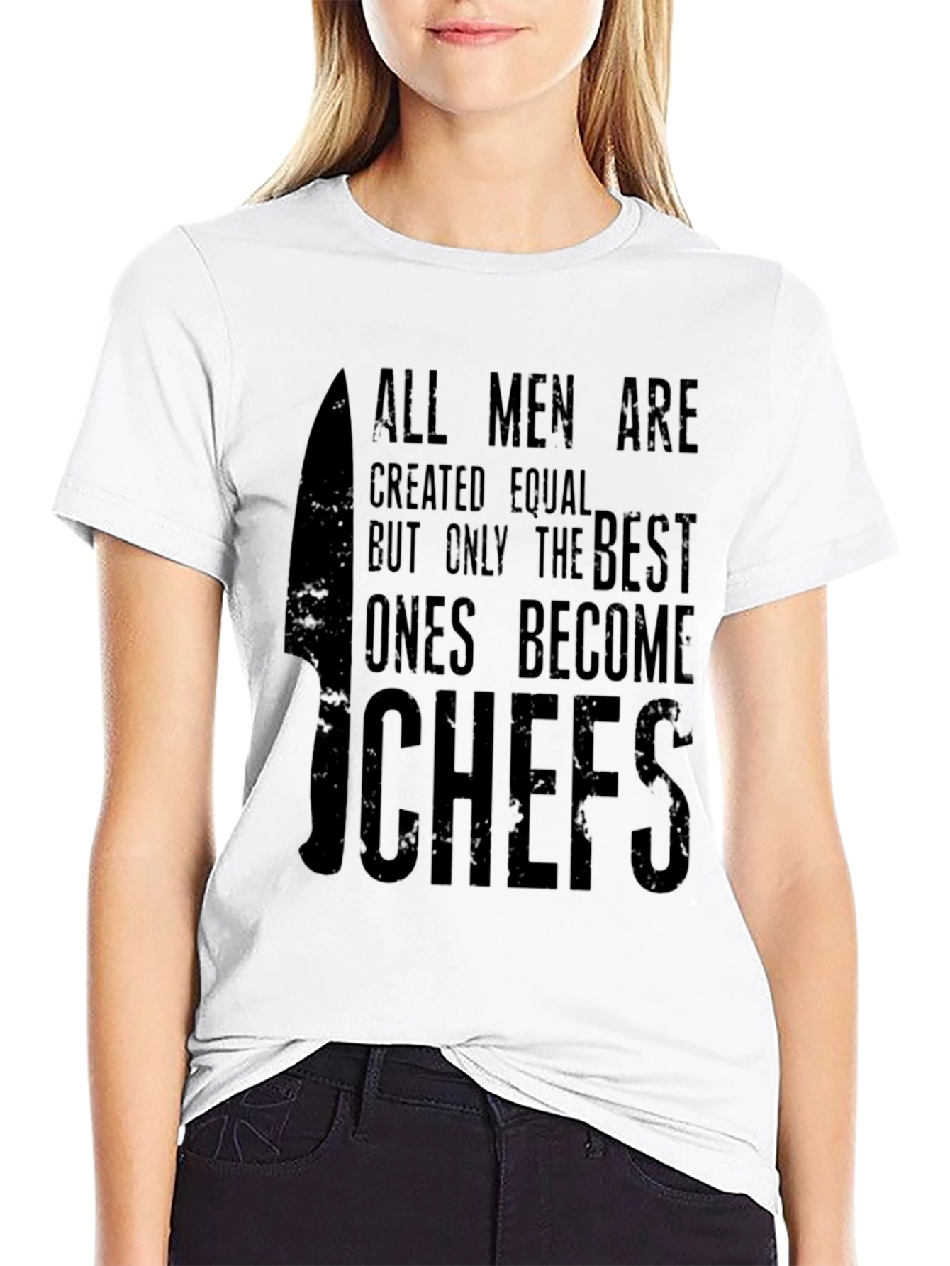 Chef T-Shirt - All Men Are Created Equal