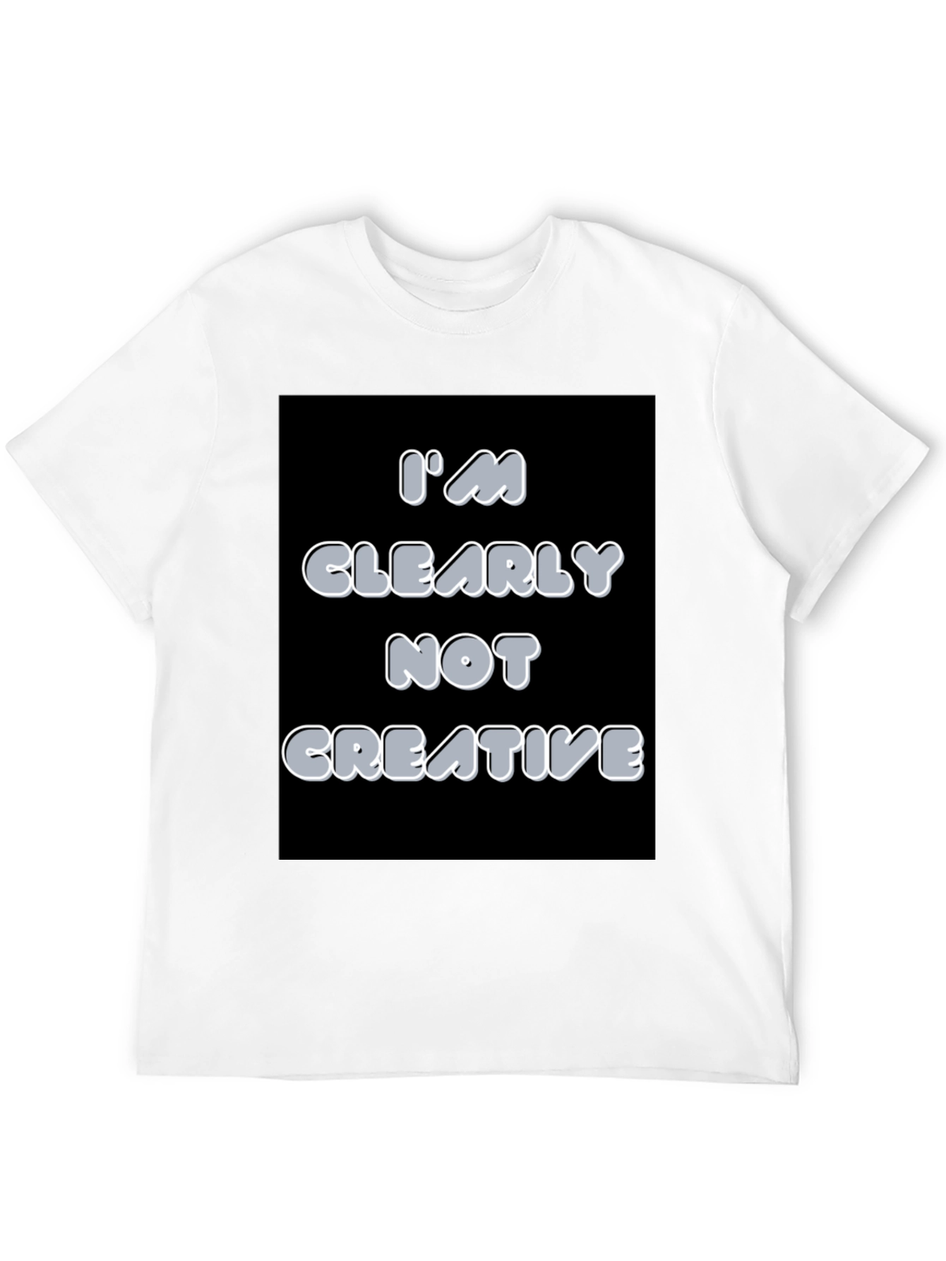 Im Clearly Not Creative Graphic T-Shirt