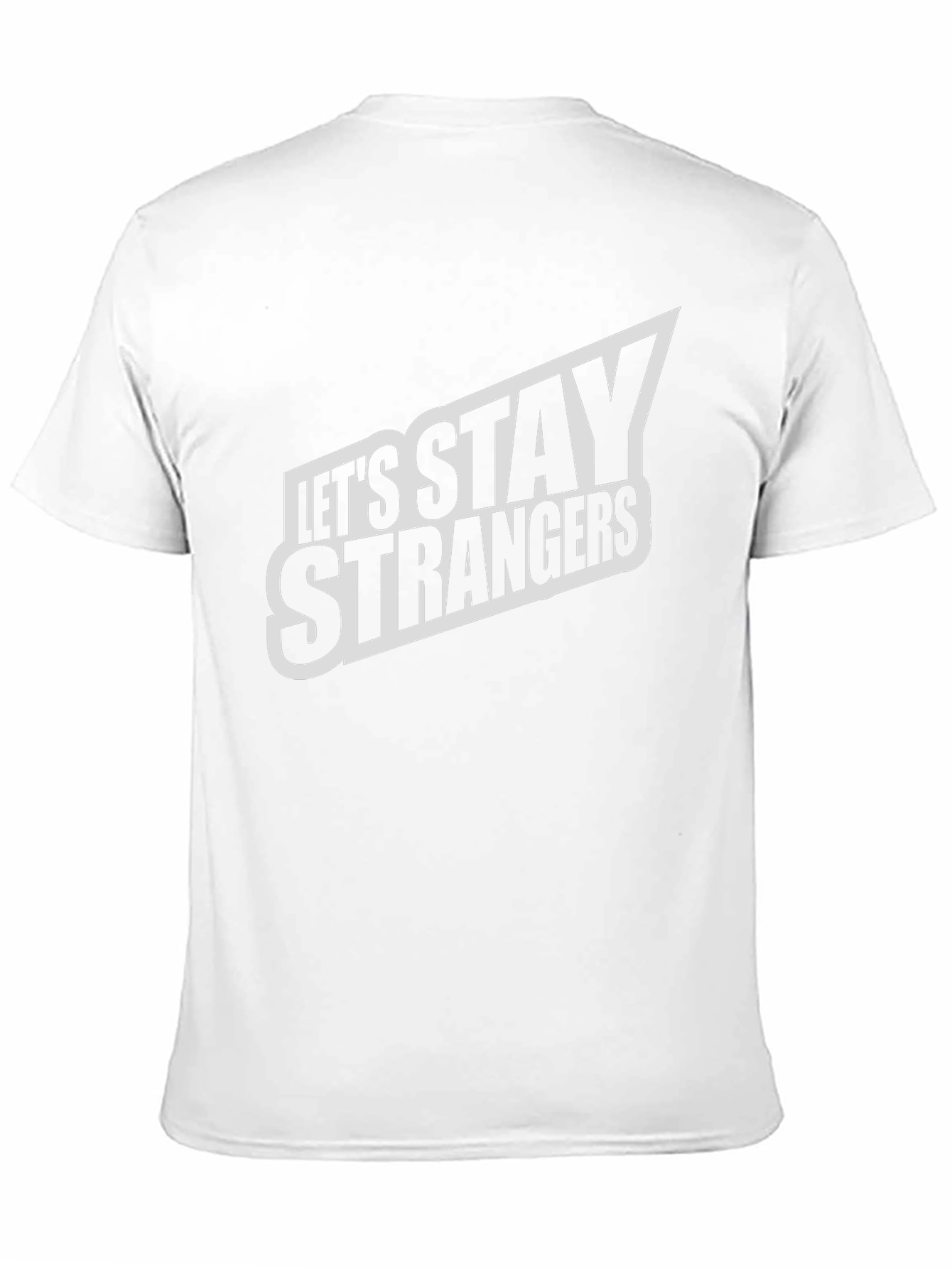 Lets Stay Strangers Graphic Tee