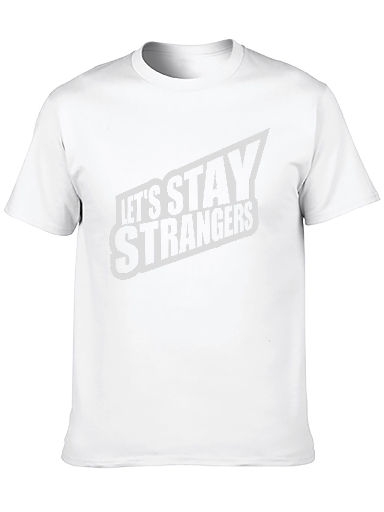 Lets Stay Strangers Graphic Tee